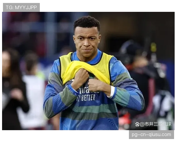 姆巴佩强强对话隐身之谜：关键战表现不稳定的核心症结分析